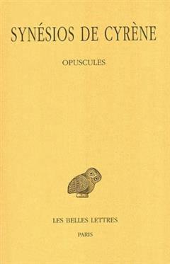 [预订]Synésios de Cyrène, Vol. IV. Opuscules I 9782251005171