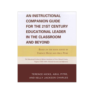An Instructional Companion Guide for the 21st Century Educational Leader in the Classroom and Beyond