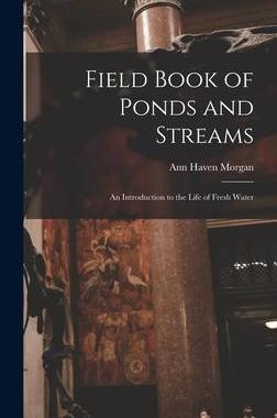 [预订]Field Book of Ponds and Streams; an Introduction to the Life of Fresh Water 9781015555952