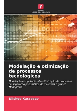 预订 Modelação e otimização de processos tecnológicos: 9786209364815