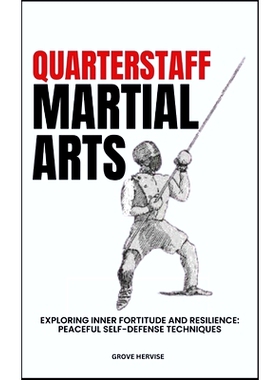 预订 Quarterstaff Martial Arts: Exploring Inner Fortitude And Resilience: Peaceful Self-Defense Techniques: 979832208373