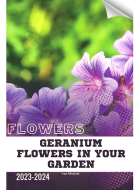 预订 Geranium Flowers in Your Garden: Become flowers expert: 9798882113871