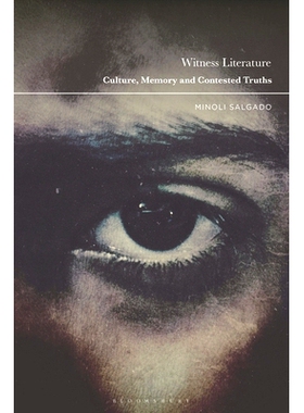 预订 Witness Literature: Culture, Memory and Contested Truths 见证文学：文化、记忆与有争议的*: 9781350318854