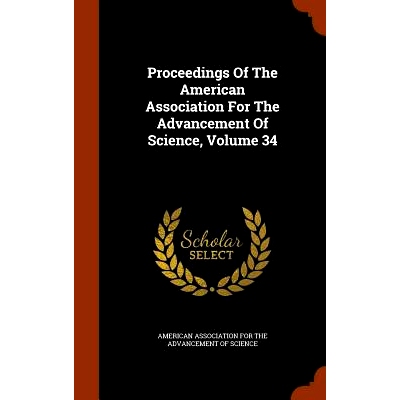 预订 Proceedings of the American Association for the Advancement of Science, Volume 34: 9781344795432