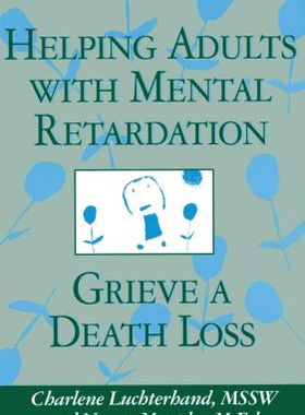 【预订】Helping Adults With Mental Retardation Grieve A Death Loss