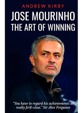 预订 Jose Mourinho: The Art of Winning: What the appointment of ’the Special One’ tells us about Manchester United and