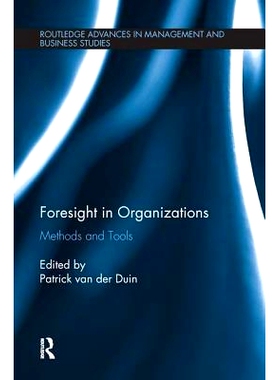 预订 Foresight in Organizations: Methods and Tools 组织机构的先知先觉：方法与工具（丛书）: 9781138692862