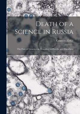 [预订]Death of a Science in Russia: the Fate of Genetics as Described in Pravda and Elsewhere 9781014870582