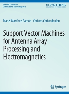 预订 Support Vector Machines for Antenna Array Processing and Electromagnetics