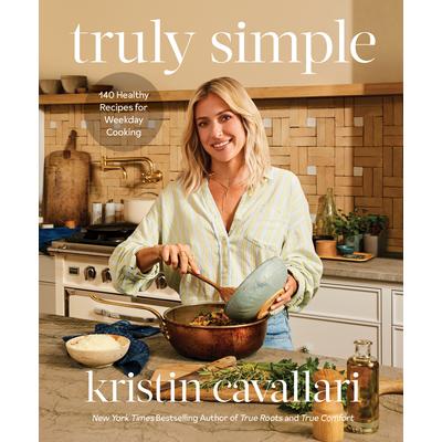预订 Truly Simple: 140 Healthy Recipes for Weekday Cooking: A Cookbook非常简单:140 道适合工作日的健康食谱:烹饪书: 9780