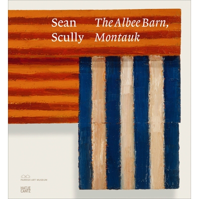 预订 Sean Scully: The Albee Barn, Montauk 肖恩·斯卡利：蒙托克的阿尔比谷仓: 9783775759427