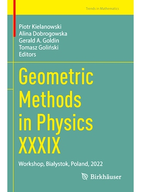 预订 Geometric Methods in Physics XXXIX: Workshop, Białystok, Poland, 2022 第39届物理学的几何方法研讨会 2022 / 会议录:
