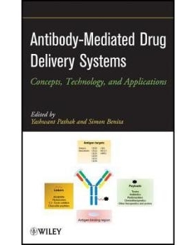 预订 Antibody-Mediated Drug Delivery Systems: Concepts, Technology, And Applications 抗体介导的*输送系统：概念、技术及应
