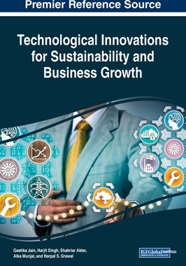 【预订】Handbook of Research on Technological Innovations for Sustainability and Business Growth