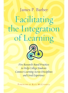 预订 Facilitating the Integration of Learning: Five Research-Based Practices to Help College Students Learn Across Conte