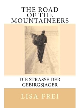 预订 The Road of the Mountaineers: Die Strasse der Gebirgsjager: 9781910853016