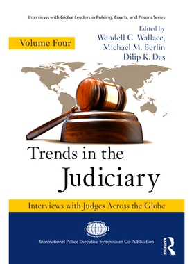 预订 Trends in the Judiciary: Interviews with Judges Across the Globe, Volume Four 司法机构的趋势：对全球法官的采访 第4