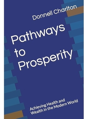 预订 Pathways to Prosperity: Achieving Health and Wealth in the Modern World: 9798879434033