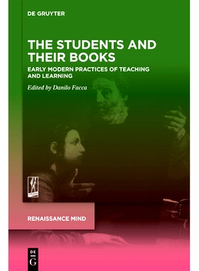 预订 The Students and Their Books: Early Modern Practices of Teaching and Learning 学生和他们的书： 早期现代教学实践: 97