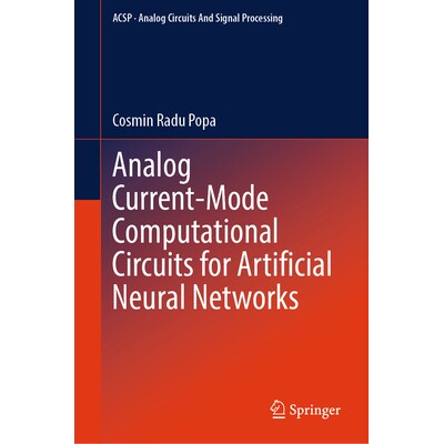 预订 Analog Current-Mode Computational Circuits for Artificial Neural Networks 用于人工神经网络的模拟电流模式计算电路 97