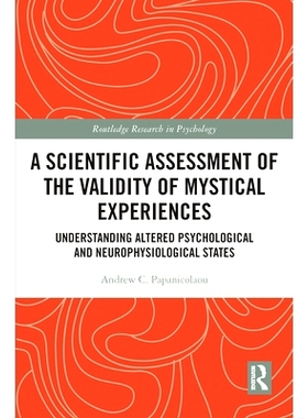 预订 A Scientific Assessment of the Validity of Mystical Experiences: Understanding Altered Psychological and Neurophysi
