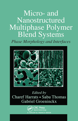【预订】Micro- and Nanostructured Multiphase Polymer Blend Systems: Phase Morphology and Interfaces