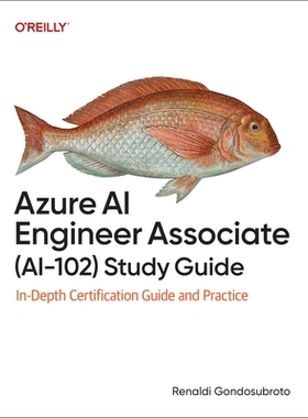 预订 Azure AI Engineer Associate (Ai-102) Study Guide: In-Depth Certification Guide and Practice: 9781098169268