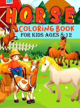 预订 Horse Coloring Book For Kids: Fun Children’s Coloring Book for Kids ages 8 to 12, Horse Lovers Coloring Book Wonde