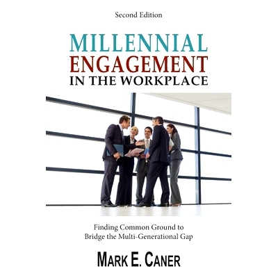 预订 Millennial Engagement In the Workplace: Finding Common Ground to Bridge the Multi-Generational Gap: 9780988816527