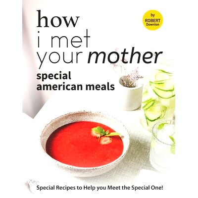 预订 How I Met Your Mother: Special American Meals: Special Recipes to Help you Meet the Special One!: 9798542245607