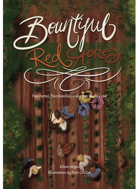 预订 Bountiful Red Acres: Two Farms, Two Families, and a Year on the Land 丰饶的红色土地: 9780865265028