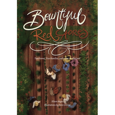 预订 Bountiful Red Acres: Two Farms, Two Families, and a Year on the Land 丰饶的红色土地: 9780865265028