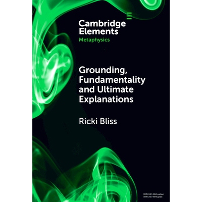 预订 Grounding, Fundamentality and Ultimate Explanations 基础、基本原理和*解释: 9781009479394