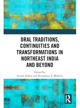 预订 Oral Traditions, Continuities and Transformations in Northeast India and Beyond: 9780367695927