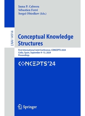 预订 Conceptual Knowledge Structures: First International Joint Conference, CONCEPTS 2024, Cádiz, Spain, September 9–1