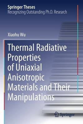 【预订】Thermal Radiative Properties of Uniaxial Anisotropic Materials and Their Manipulations 9789811578250