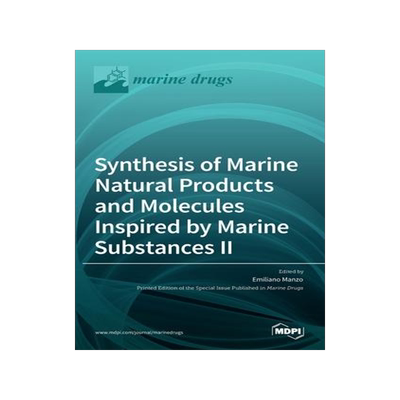 [预订]Synthesis of Marine Natural Products and Molecules Inspired by Marine Substances II 9783036519418