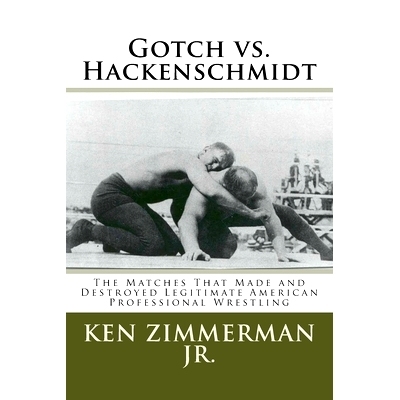 预订 Gotch vs. Hackenschmidt: The Matches That Made and Destroyed Legitimate American Professional Wrestling: 9781533091