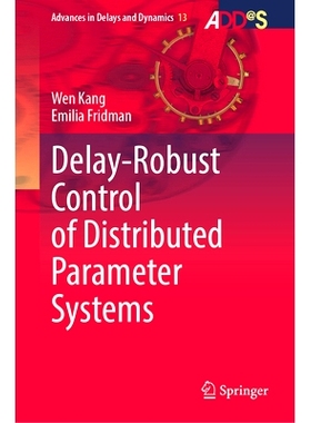 预订 Delay-Robust Control of Distributed Parameter Systems 分布式参数系统的延迟鲁棒控制: 9789819663439