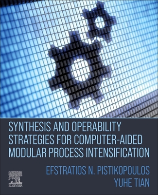 [预订]Synthesis and Operability Strategies for Computer-Aided Modular Process Intensification