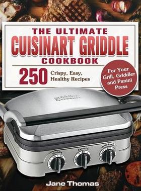 [预订]The Ultimate Cuisinart Griddle Cookbook: 250 Crispy, Easy, Healthy Recipes for Your Grill, Griddler  9781801247610