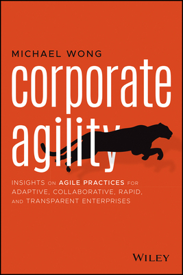 【预订】Corporate Agility - Insights On Agile Practices for Adaptive, Collaborative, Rapid, and Transparent Enterp...