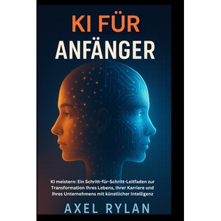 预订 KI Für Anfänger: KI meistern: Ein Schritt-für-Schritt-Leitfaden zur Transformation Ihres Lebens, Ihrer Karriere