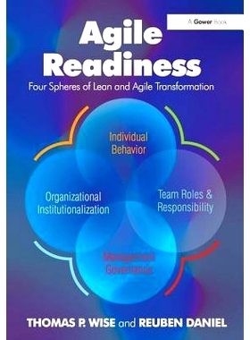 预订 Agile Readiness: Four Spheres of Lean and Agile Transformation 敏捷预备：敏捷与精益转型重要行为、策略与过程执行指南