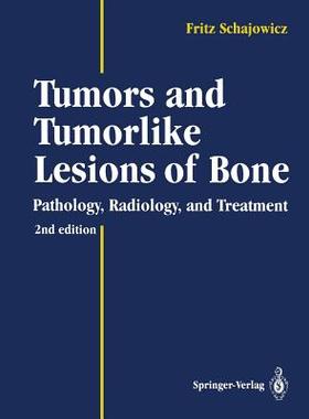 【预订】Tumors and Tumorlike Lesions of Bone