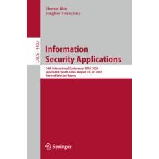 预订 Information Security Applications 24th International Conference, WISA 2023, Jeju Island, South Korea, August 23–25