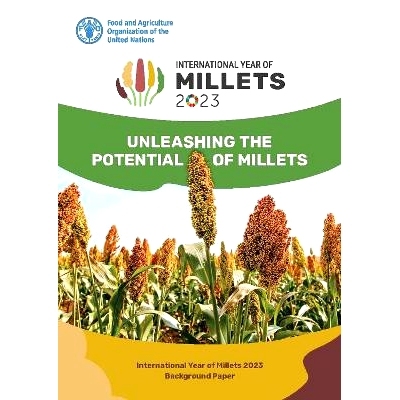 预订 Unleashing the potential of millets: International Year of Millets 2023 Background Paper 释放小米的潜力：2023年国际
