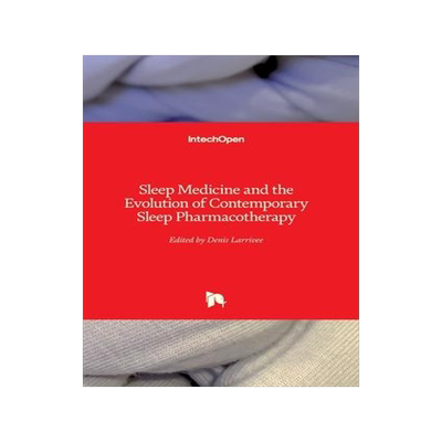 [预订]Sleep Medicine and the Evolution of Contemporary Sleep Pharmacotherapy 9781839698217