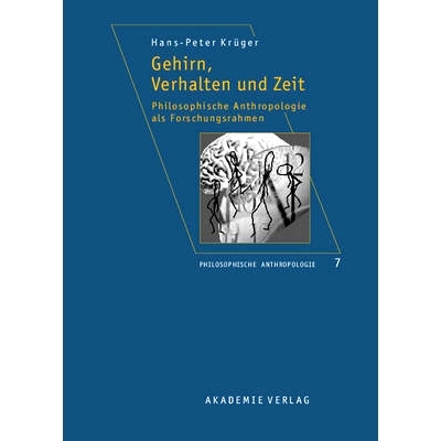 预订 Gehirn, Verhalten und Zeit: Philosophische Anthropologie als Forschungsrahmen: 9783050044804