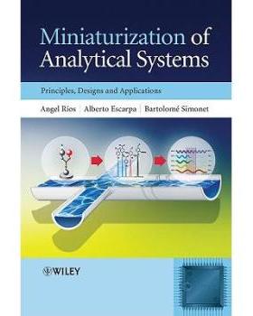 【预订】Miniaturization Of Analytical Systems - Principles, Designs And Applications